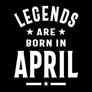 Motiv April Geburtstagsgeschenk Legenden werden im April geboren