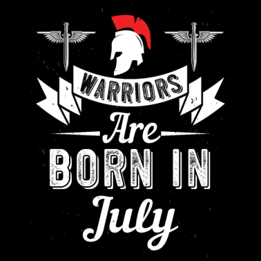Motiv Krieger werden im Juli geboren Geburtstagsgeschenk