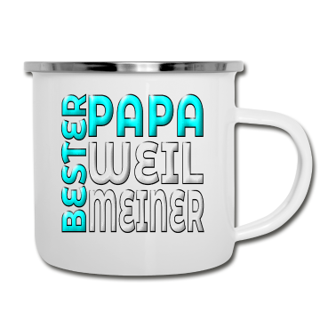 Geburtstagsgeschenk Vater Emaille Tasse - BESTER PAPA WEIL MEINER VATERTAGSGESCHENKE VATER