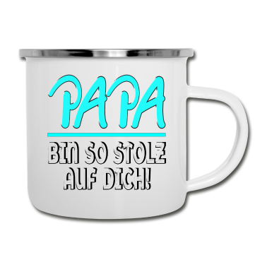Geburtstagsgeschenk Vater Emaille Tasse - Papa bin so stolz auf Dich VATER FAMILIE WERTE