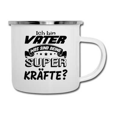 Geburtstagsgeschenk Vater Emaille Tasse - Ich bin Vater was sind deine Superkräfte? Geschenk