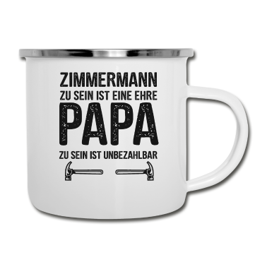 Geburtstagsgeschenk Vater Emaille Tasse - Zimmermann und Vater Zimmerei