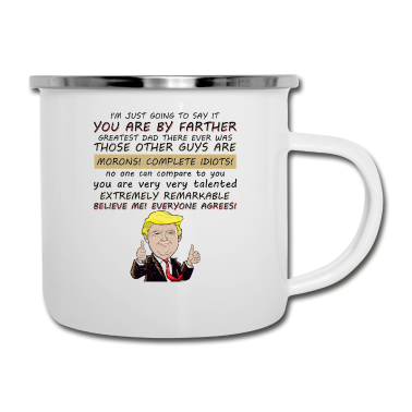 Geburtstagsgeschenk Vater Emaille Tasse - Du bist der größte Vater, den andere Idioten machen