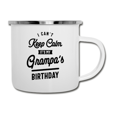 Geburtstagsgeschenk Vater Emaille Tasse - Ich kann nicht ruhig bleiben Es ist das Geburtstagsgeschenk meiner Großmutter