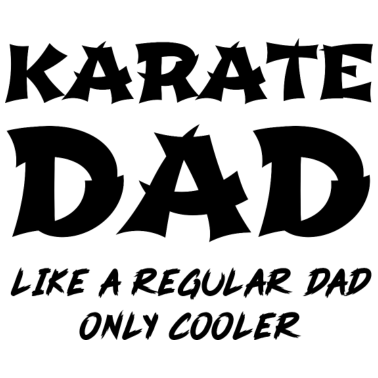 Motiv Karate Papa wie ein normaler Vater nur Kühler