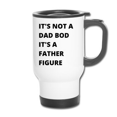 Geburtstagsgeschenk Vater Thermobecher - Es ist kein Vater Bod Es ist eine Vater Figur Lustig