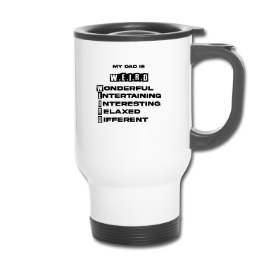 Geburtstagsgeschenk Vater Thermobecher - Mein Vater ist W.E.I.R.D