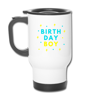 Geburtstagsgeschenk Vater Thermobecher - Birth Day Boy Geburtstagskind Geburtstagsgeschenk