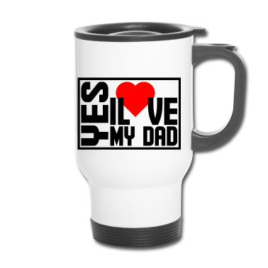 Geburtstagsgeschenk Vater Thermobecher - Ja, ich liebe meinen Vater