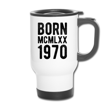 Geburtstagsgeschenk Vater Thermobecher - Born MCMLXX 1970 schwarz Geburtstagsgeschenk