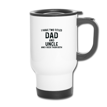 Geburtstagsgeschenk Vater Thermobecher - Ich habe zwei Titel Vater und Onkel