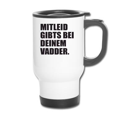 Geburtstagsgeschenk Vater Thermobecher - Vater Vadder Mitleid Lustig Geschenk