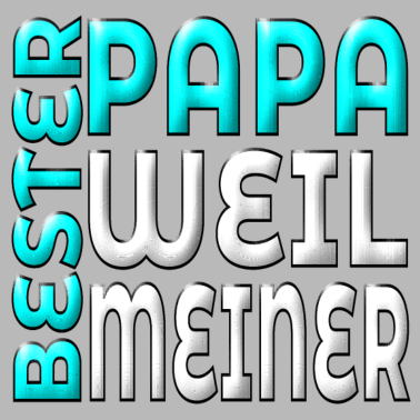 Motiv BESTER PAPA WEIL MEINER VATERTAGSGESCHENKE VATER