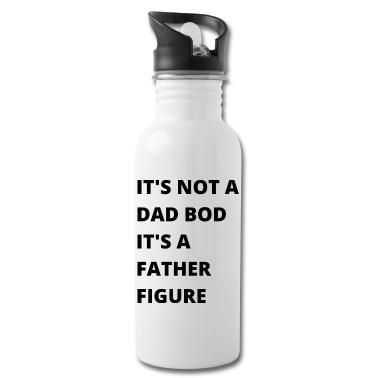 Geburtstagsgeschenk Vater Trinkflasche - Es ist kein Vater Bod Es ist eine Vater Figur Lustig