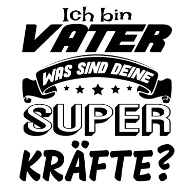 Motiv Ich bin Vater was sind deine Superkräfte? Geschenk