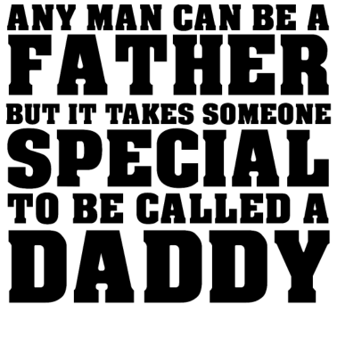 Motiv Jeder Kann Vater Sein Aber Nicht Jeder Ist Daddy