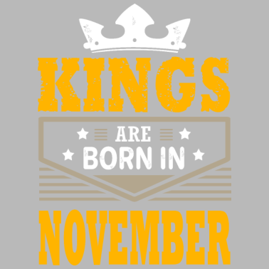 Motiv KÖNIG SIND IM NOVEMBER Geburtstagsgeschenk GEBOREN