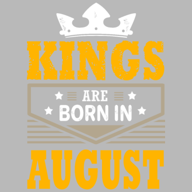 Motiv KÖNIG SIND IM AUGUST Geburtstagsgeschenk GEBOREN