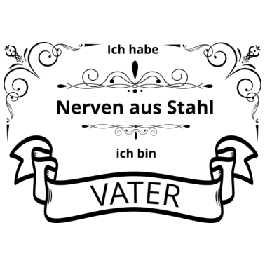 Motiv Vater mit Nerven aus Stahl