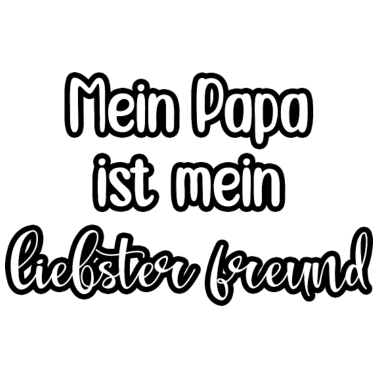 Motiv Mein Papa ist mein liebster freund - Vatertag