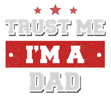 Motiv Vertrau mir ich bin Vater! Lustiges Dad Geschenk