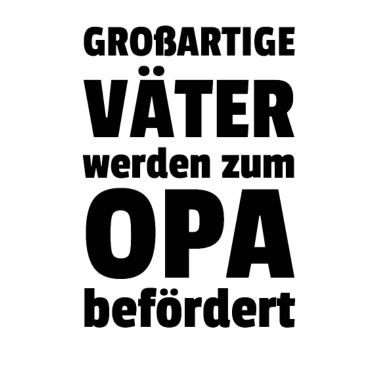 Motiv Opa - Großartige Väter