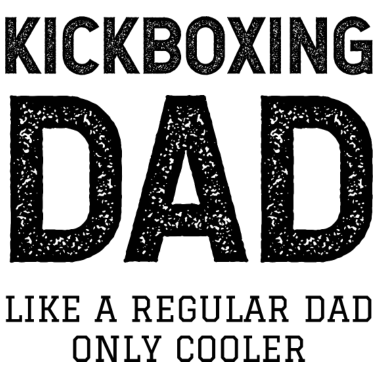 Motiv Kickboxen Papa wie ein normaler Vater nur Kühler