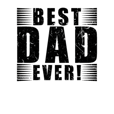 Motiv BEST DAD EVER ! Geburtstagsgeschenk Papa