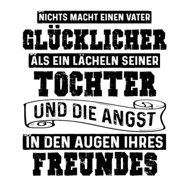 Motiv Nichts macht einen Vater glücklichter als lächeln