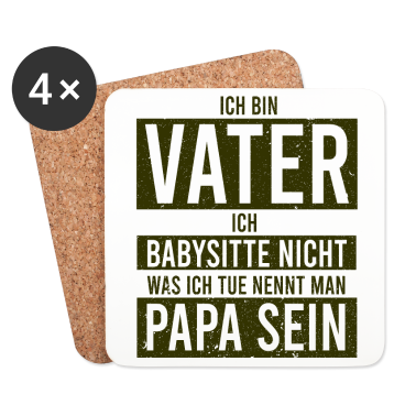 Geburtstagsgeschenk Vater Untersetzer - Ich bin Vater ich babysitte nicht was ich tue nenn