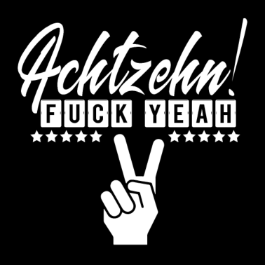 Motiv 18 fuck yeah! Zum 18. Geburtstag