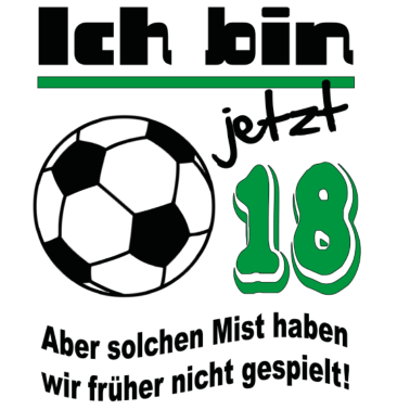 Motiv 18 Geburtstag Birthday Fussball Soccer Verein