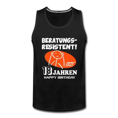 Geschenk zum 18 Tank Top - Lustige Sprüche Geburtstag Beratungsresistent 18