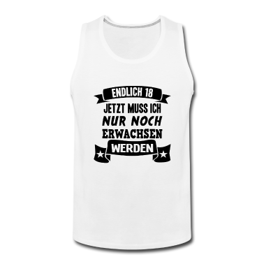 Geschenk zum 18 Tank Top - Endlich 18 18. Geburtstag Nur noch erwachsen werde