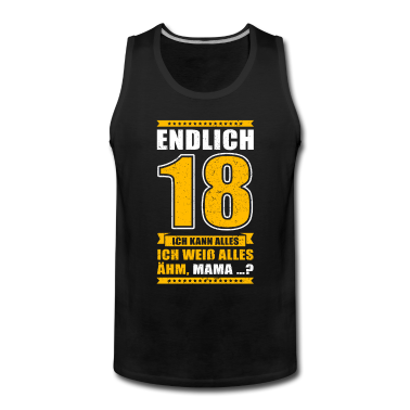 Geschenk zum 18 Tank Top - Endlich 18 Ich kann alles.. Ähm, Mama? 18 Jahre