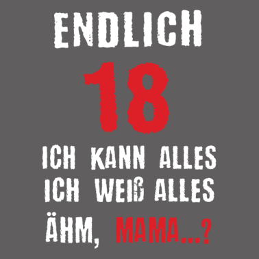 Motiv 18. Geburtstag Geschenk Endlich 18 Spruch Mama