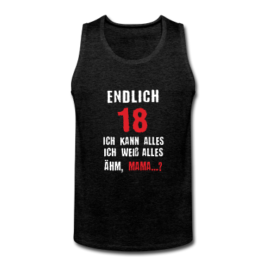 Geschenk zum 18 Tank Top - 18. Geburtstag Geschenk Endlich 18 Spruch Mama