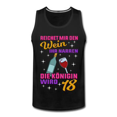 Geschenk zum 18 Tank Top - Wein Königin Wird 18 18.Geburtstag Achtzehnter
