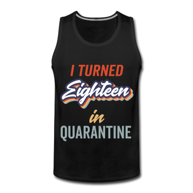 Geschenk zum 18 Tank Top - Ich wurde 18 in Quarantäne 18. Geburtstag
