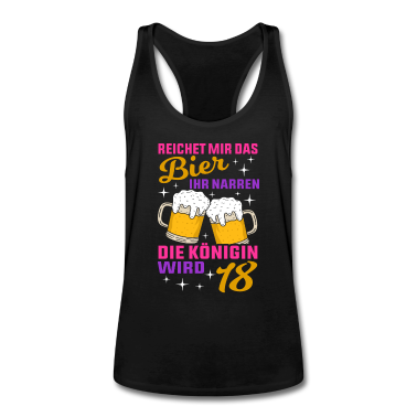 Geschenk zum 18 Tank Top - Bier Königin Wird 18 18.Geburtstag Achtzehnter