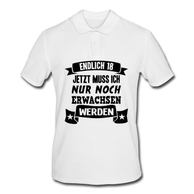 Geschenk zum 18 Poloshirt - Endlich 18 18. Geburtstag Nur noch erwachsen werde