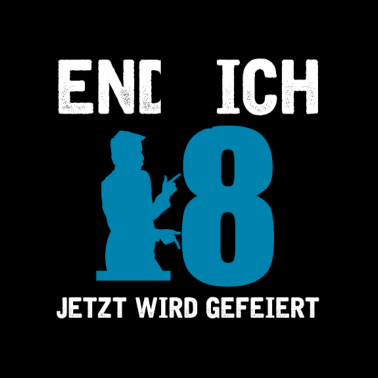 Motiv 18 Geburtstag Endlich 18 Jetzt wird gefeiert