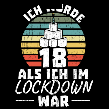 Motiv 18. Geburtstag Als Ich Im Lockdown war 18 Jahre