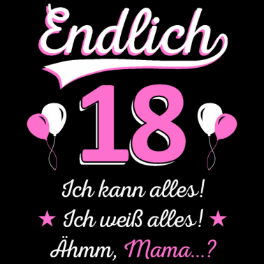 Motiv Endlich 18. Geburtstag Spruch Damen 18 Jahre